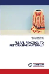 PULPAL REACTION TO RESTORATIVE MATERIALS - PANDAGALE ABHIJIT