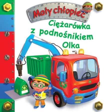 Ciężarówka z podnośnikiem Olka. Mały chłopiec - Nathalie Belineau, Alexis Nesme