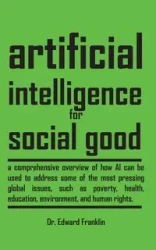 Artificial Intelligence for Social Good - Franklin Edward