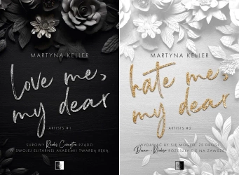 PAKIET ARTIST 2x Love Me, My Dear + Hate Me, My Dear Martyna Keller - Martyna Keller