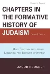 Chapters in the Formative History of Judaism - Jacob Neusner