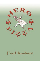 Hero Pizza - Fred Kashani