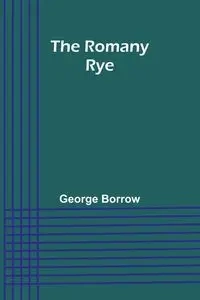 The Romany Rye - George Borrow