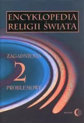 Encyklopedia religii świata Tom 2 Zagadnienia problemowe - praca zbiorowa