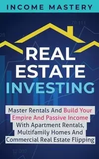 Real Estate Investing - Mastery Income
