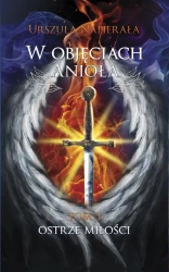 eBook W objęciach anioła Tom 1 Ostrze miłości - Urszula Napierała mobi epub