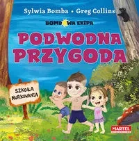 Bombowa ekipa Podwodna przygoda - Sylwia Bomba, Greg Collins