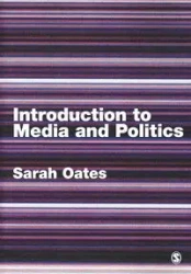 Introduction to Media and Politics - Sarah Oates