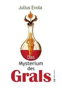 Das Mysterium des Grals - Julius Evola