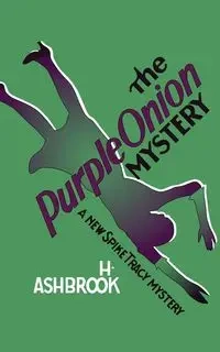 The Purple Onion Mystery - Ashbrook H.