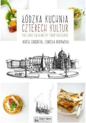 Łódzka kuchnia czterech kultur - Agata Zarębska Izabella Borowska