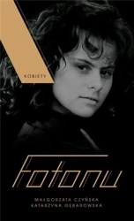 Kobiety Fotonu - Małgorzata Czyńska, Katarzyna Gębarowska