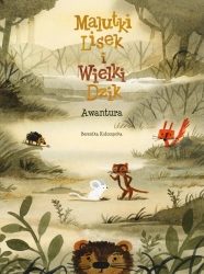 Malutki Lisek i Wielki Dzik T.10 Awantura - Berenika Kołomycka, Berenika Kołomycka