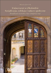 Uniwersytet w Oksfordzie. Socjalizacja, selekcja.. - Marcin Gierczyk
