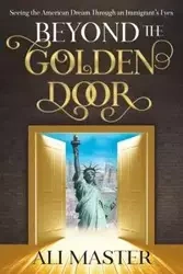 Beyond the Golden Door - Ali Master