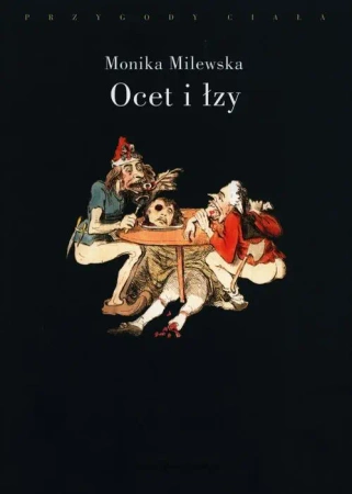 eBook Ocet i łzy. Terror Wielkiej Rewolucji Francuskiej jako doświadczenie traumatyczne - Monika Milewska mobi epub