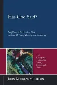 Has God Said? - John Douglas Morrison