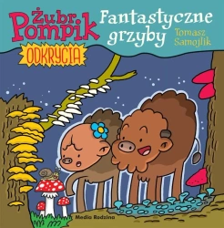 Żubr Pompik. Okrycia T.8 Fantastyczne grzyby - Tomasz Samojlik