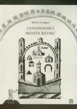 Cudowności miasta Rzymu - Grzegorz Mistrz