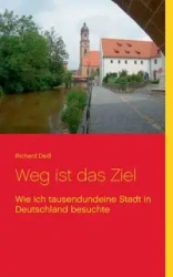Weg ist das Ziel - Richard Deiß