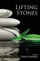 Lifting Stones - Doug Stanfield