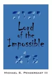 Lord of the Impossible - Michael S. Pendergast III
