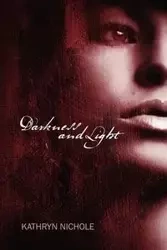Darkness and Light - Nichole Kathryn