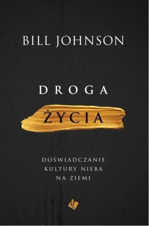 Droga życia - Bill Johnson