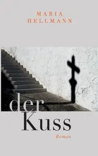 Der Kuss - Maria Hellmann