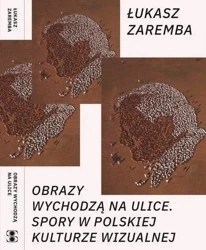 Obrazy wychodzą na ulice - Łukasz Zaremba