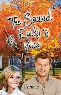 The Sound of Emily's Voice - Lisa Smelter