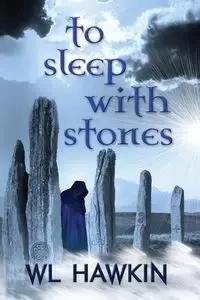 To Sleep with Stones - Hawkin W. L.