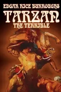 Tarzan the Terrible by Edgar Rice Burroughs, Fiction, Literary, Action & Adventure - Edgar Burroughs Rice