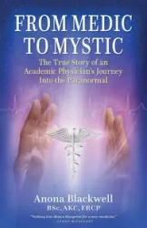 From Medic to Mystic - Blackwell Dr Anona