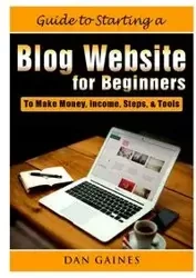 Guide to Starting a Blog Website for Beginners - Dan Gaines