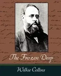 The Frozen Deep - Collins Wilkie