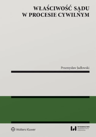 Właściwość sądu w procesie cywilnym - Przemysław Jadłowski