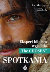 Spotkania. Ekspert biblista wyjaśnia "The Chosen" - Mariusz Rosik