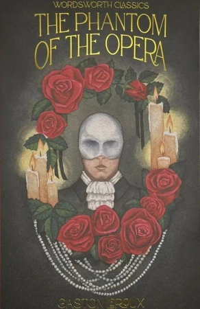 The Phantom of the Opera. Wordsworth Classics wer. angielska - Gaston Leroux