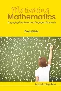 MOTIVATING MATHEMATICS - ENGAGING TEACHERS AND ENGAGED STUDENTS
