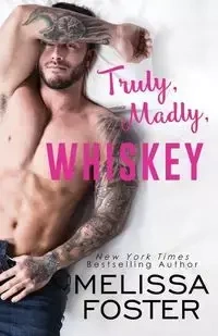 Truly, Madly, Whiskey - Foster Melissa