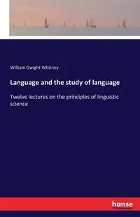 Language and the study of language - Whitney William Dwight