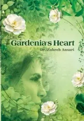 Gardenia's Heart - Ansari Zohreh
