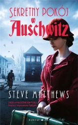 Sekretny pokój w Auschwitz - Steve Matthews, Beata Hrycak-Domke