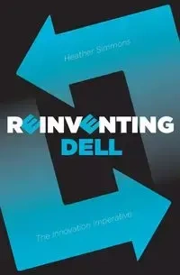 Reinventing Dell - Heather Simmons