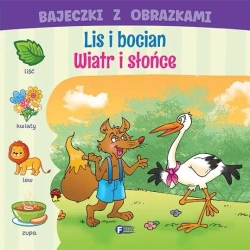 Bajeczki z obrazkami: lis i bocian. Wiatr i słońce - praca zbiorowa