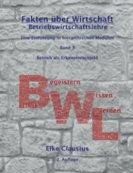 Fakten über Wirtschaft - Band 3 - Betriebswirtschaftslehre - - Clausius Eike