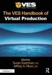 The VES Handbook of Virtual Production - Zwerman Susan