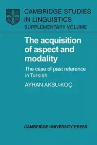 The Acquisition of Aspect and Modality - Aksu-Ko Ayhan