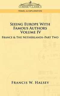 Seeing Europe with Famous Authors - Halsey Francis W.